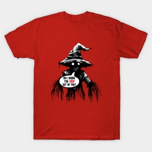 Did I Scare The Crop Out Of You? T-Shirt